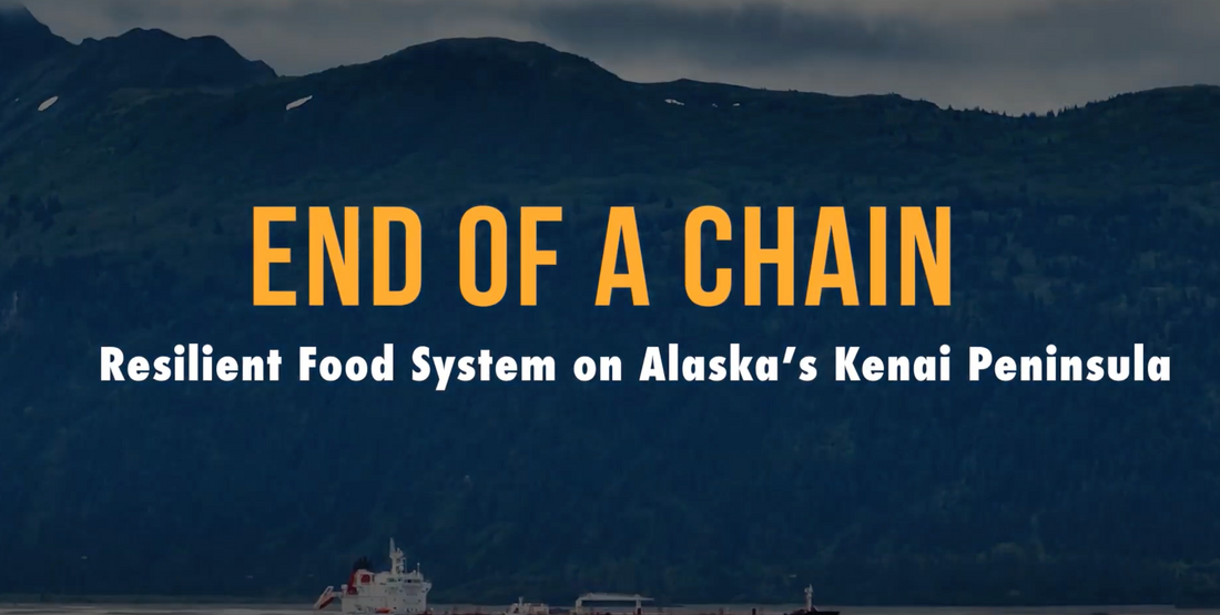 End of a Chain: Resilient Food System on Alaska's Kenai Peninsula